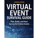 Virtual Event Survival Guide: Plan, Build, and Host Successful Online Events