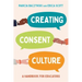 Creating Consent Culture: A Handbook for Educators