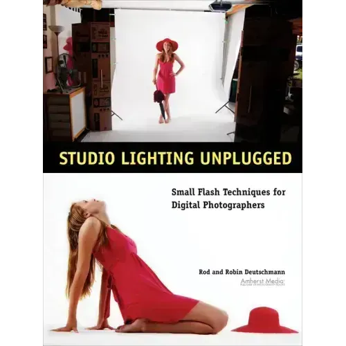 Studio Lighting Unplugged: Small Flash Techniques for Digital Photographers
