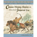 Chinese History Stories: Stories from the Imperial Era, 221 BC-AD 1912