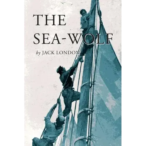 The Sea-Wolf: Illustrated