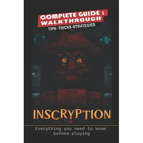 Inscryption Complete Guide: Tips, Tricks, Strategies- everything you need to know before playing