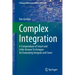 Complex Integration: A Compendium of Smart and Little-Known Techniques for Evaluating Integrals and Sums