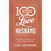 100 Ways to Love Your Husband: The Simple, Powerful Path to a Loving Marriage