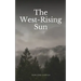The West-Rising Sun