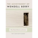 The Achievement of Wendell Berry: The Hard History of Love