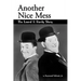 Another Nice Mess - The Laurel & Hardy Story