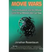 Movie Wars: How Hollywood and the Media Limit What Movies We Can See