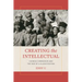 Creating the Intellectual: Chinese Communism and the Rise of a Classification