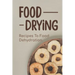 Food Drying: Recipes To Food Dehydration: How To Make Dried Food