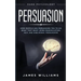 Persuasion: Dark Psychology - How People are Influencing You to do What They Want Using Manipulation, NLP, and Subliminal Persuasi