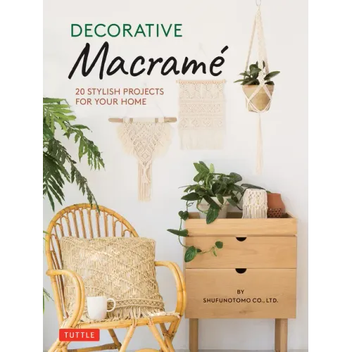 Decorative Macrame: 20 Stylish Projects for Your Home