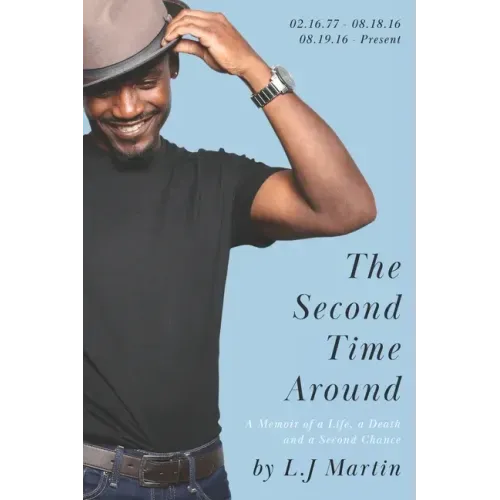 The Second Time Around: A Memoir of A Life, A Death and A Second Chance