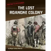 The Lost Roanoke Colony