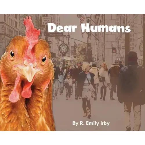 Dear Humans: Humans and chickens are more alike than you may think!