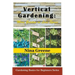 Vertical Gardening: More Garden in Less Space (Large Print): Gardening Basics for Beginners Series