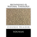 METAPHYSICS & NATURAL THEOLOGY Course Reader