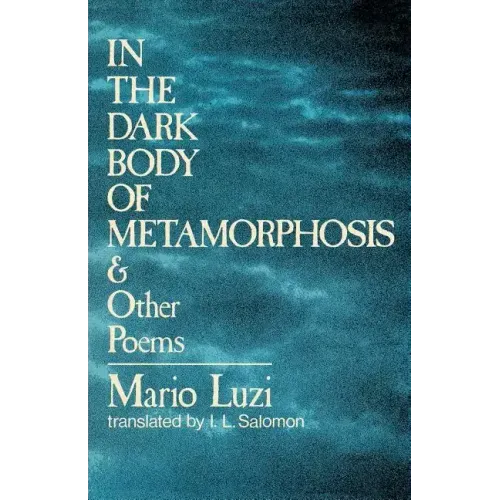 In the Dark Body of Metamorphosis: & Other Poems