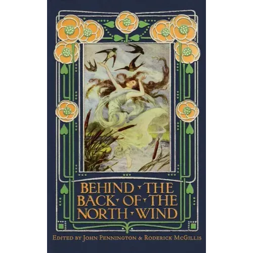 Behind the Back of the North Wind: Critical Essays on George MacDonald's Classic Children's Book