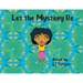 Let the Mystery Be