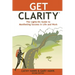 Get Clarity, The Lights-On Guide to Manifesting Success in Life and Work