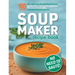 Soup Maker Recipe Book: Fast, Easy to Follow, Nutritious & Delicious. Suitable For All Soup Machines, Blenders & Kettles in less than 30mins.