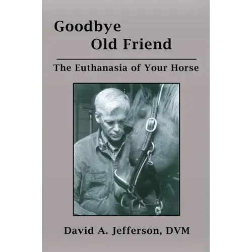 Goodbye Old Friend: The Euthanasia of Your Horse