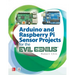 Arduino and Raspberry Pi Sensor Projects for the Evil Genius