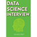Data Science Interview: Prep for SQL, Panda, Python, R Language, Machine Learning, DBMS and RDBMS - And More - The Full Data Scientist Intervi