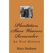 Plantation Slave Weavers Remember: An Oral History