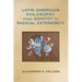 Latin American Philosophy from Identity to Radical Exteriority