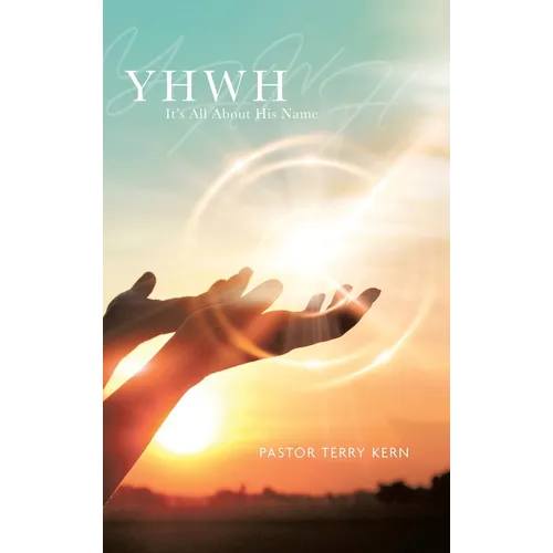 Yhwh: It's All About His Name