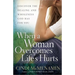 When a Woman Overcomes Life's Hurts