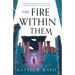 The Fire Within Them