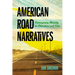 American Road Narratives: Reimagining Mobility in Literature and Film
