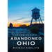 Abandoned Ohio: Rustbelt Derelicts
