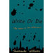Write Or Die: My Solace In The Wilderness