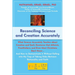 Reconciling Science and Creation Accurately: What Science Accurately Teaches about Creation and God's Existence that Atheists, Freethinkers, and Even