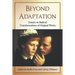 Beyond Adaptation: Essays on Radical Transformations of Original Works