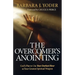 The Overcomer's Anointing: God's Plan to Use Your Darkest Hour as Your Greatest Spiritual Weapon