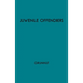 Juvenile Offenders Before the Courts