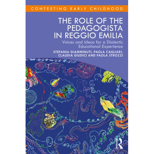 The Role of the Pedagogista in Reggio Emilia: Voices and Ideas for a Dialectic Educational Experience