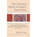 The Inclusive World of Today's Classrooms: Integrating Multi-Age Teaching, Technology, and International Perspectives