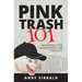 Pink Trash 101: An Introduction to Entrapment and Complicity