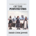 The Country of the Pointed Firs: A Classic Portrait of New England Life and Community