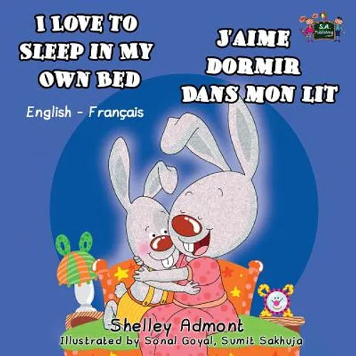I Love to Sleep in My Own Bed J'aime dormir dans mon lit: English French Bilingual Edition - Paperback