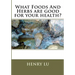 What Foods And Herbs are good for your health?