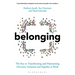 Belonging: The Key to Transforming and Maintaining Diversity, Inclusion and Equality at Work