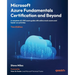 Microsoft Azure Fundamentals Certification and Beyond - Third Edition: A complete AZ-900 exam guide with online mock exams, flashcards, and hands-on a
