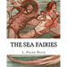 The sea fairies, By L. Frank Baum and illustrated By John R. Neill: (children's books).John Rea Neill (November 12, 1877 - September 19, 1943) was a m